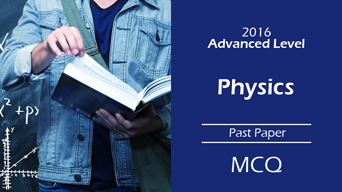 2016 Advance Level Physics