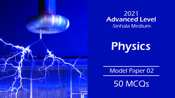 A/L 2021 Physics I - Model Paper 02