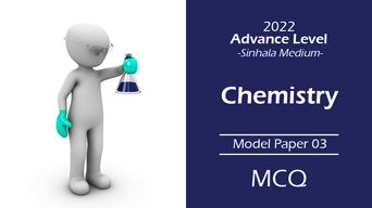 A/L 2022 Chemistry I - Model Paper 03