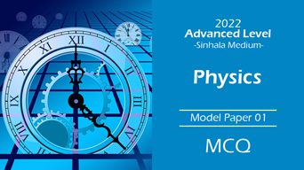 A/L 2022 Physics I - Model Paper 01